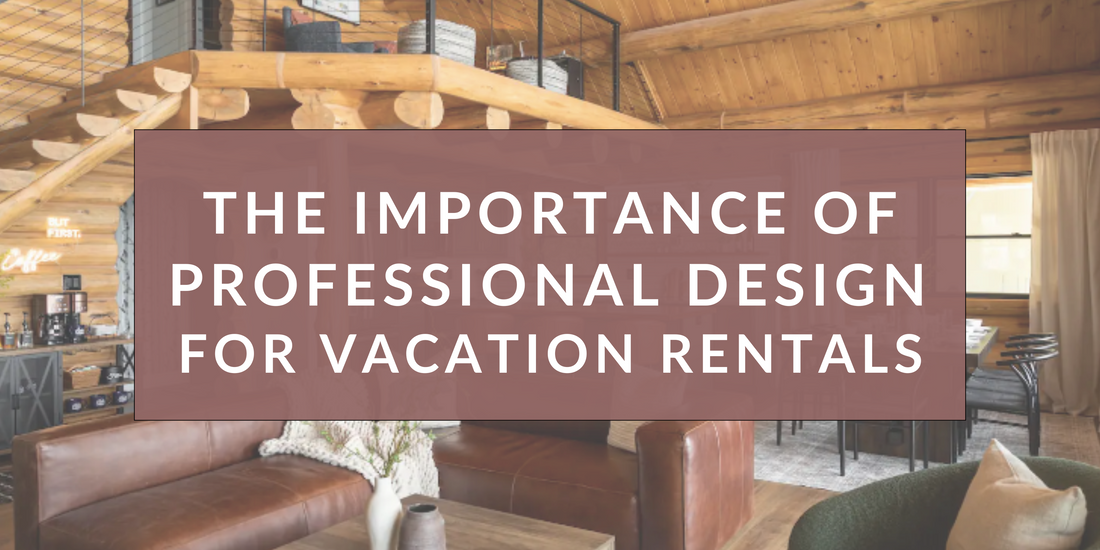 How Important is Professional Design For Your Vacation Rental?